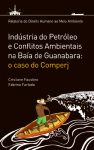 Indústria do Petróleo e Conflitos Ambientais na Baia da Guanabara: o caso do Comperj